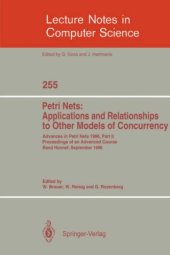 book Petri Nets: Applications and Relationships to Other Models of Concurrency: Advances in Petri Nets 1986, Part II Proceedings of an Advanced Course Bad Honnef, 8.–19. September 1986