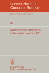 book Mathematical Foundations of Computer Science 1975 4th Symposium, Mariánské Lázně, September 1–5, 1975