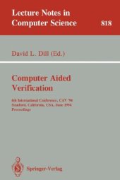 book Computer Aided Verification: 6th International Conference, CAV '94 Stanford, California, USA, June 21–23, 1994 Proceedings