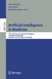 book Artificial Intelligence in Medicine: 10th Conference on Artificial Intelligence in Medicine, AIME 2005, Aberdeen, UK, July 23-27, 2005. Proceedings