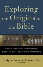 book Exploring the Origins of the Bible : Canon Formation in Historical, Literary, and Theological Perspective