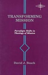 book Transforming mission : paradigm shifts in theology of mission