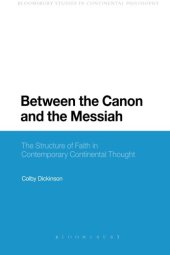 book Between the canon and the Messiah : the structure of faith in contemporary Continental thought