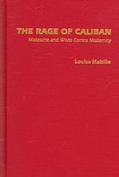 book The Rage of Caliban: Nietzsche and Wilde in a Post-Structuralist Perspective