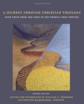 book A journey through Christian theology : with texts from the first to the twenty-first century