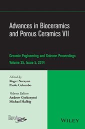 book Advances in bioceramics and porous ceramics VII : a collection of papers presented at the 38th International Conference on Advanced Ceramics and Composites, January 27-31, 2014, Daytona Beach, Florida