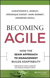 book Becoming agile : how the SEAM approach to management builds adaptability