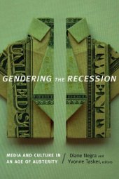 book Gendering the Recession: Media and Culture in an Age of Austerity