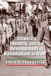 book Ethnicity, Identity, and the Development of Nationalism in Iran