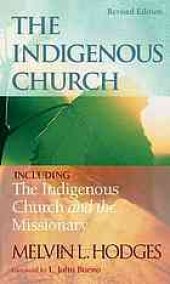 book The indigenous church : including The indigenous church and the missionary