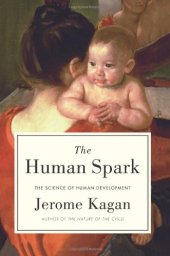 book The Human Spark: The Science of Human Development