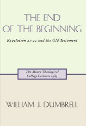 book The end of the beginning : Revelation 21-22 and the Old Testament