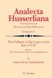 book The Fullness of the Logos in the Key of Life: Book I The Case of God in the New Enlightenment