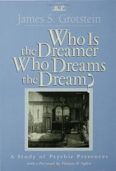 book Who Is the Dreamer, Who Dreams the Dream?: A Study of Psychic Presences