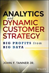 book Analytics and dynamic customer strategy : big profits from big data