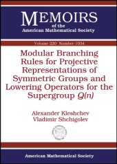 book Modular Branching Rules for Projective Representations of Symmetric Groups and Lowering Operators for the Supergroup Q (n)