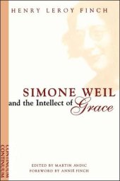 book Simone Weil and the intellect of grace : a window on the world of Simone Weil