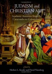 book Judaism and Christian Art: Aesthetic Anxieties from the Catacombs to Colonialism