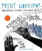 book Print workshop : hand-printing techniques + truly original projects