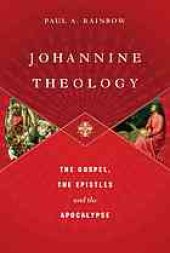 book Johannine theology : the gospel, the Epistles and the Apocalypse