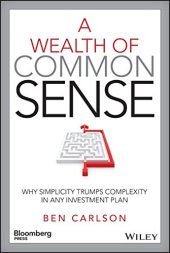 book A wealth of common sense : why simplicity trumps complexity in any investment plan