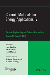 book Ceramic materials for energy applications. IV : a collection of papers presented at the 38th International Conference on Advanced Ceramics and Composites, January 27-31, 2014, Daytona Beach, Florida