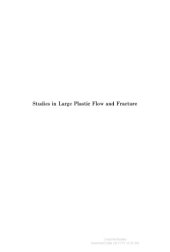 book STUDIES IN LARGE PLASTIC FLOW AND FRACTURE :With Special Emphasis on the Effects of Hydrostatic Pressure