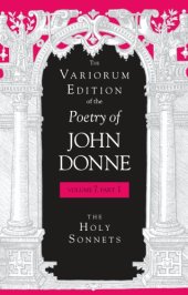 book Variorum Edition of the Poetry of John Donne Volume 7, Part 1 : the Holy Sonnets