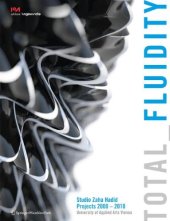 book Total fluidity : Studio Zaha Hadid projects 2000-2010, University of Applied Arts Vienna