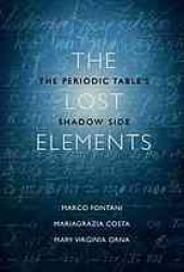 book The lost elements : the Periodic Table's shadow side