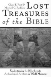 book Lost Treasures of the Bible: Understanding the Bible through Archaeological Artifacts in World Museums