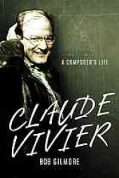 book Claude Vivier : a composer's life