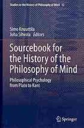 book Sourcebook for the history of the philosophy of mind : philosophical psychology from Plato to Kant