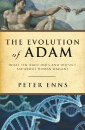 book The evolution of Adam : what the Bible does and doesn't say about human origins