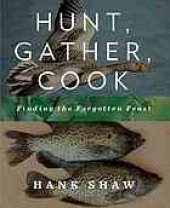 book Hunt, gather, cook : finding the forgotten feast