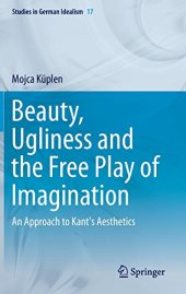 book Beauty, ugliness and the free play of imagination : an approach to Kant's aesthetics