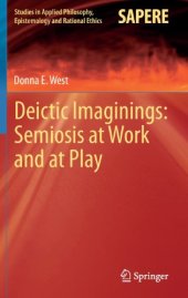 book Deictic imaginings : semiosis at work and at play