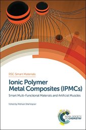 book Ionic Polymer Metal Composites (IPMCs): Smart Multi-Functional Materials and Artificial Muscles