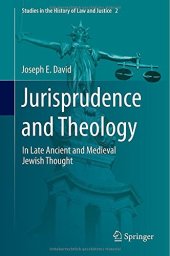 book Jurisprudence and theology : in late ancient and medieval Jewish thought