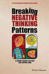 book Breaking negative thinking patterns : a schema therapy self-help and support book