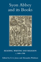 book Syon Abbey and its Books: Reading, Writing and Religion, c.1400-1700