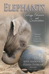 book Elephants: Ecology, Behavior and Conservation