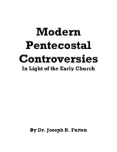 book Modern pentecostal controversies : in light of the early church