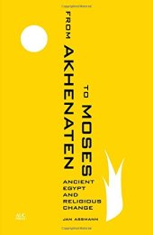 book From Akhenaten to Moses : ancient Egypt and religious change