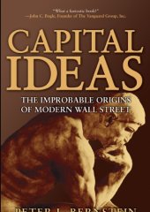 book Capital Ideas : The Improbable Origins of Modern Wall Street