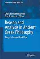 book Reason and Analysis in Ancient Greek Philosophy : Essays in Honor of David Keyt