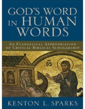 book God's Word in Human Words: An Evangelical Appropriation of Critical Biblical Scholarship