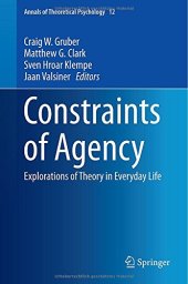 book Constraints of agency : explorations of theory in everyday life