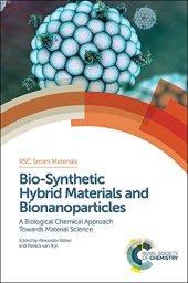 book Bio-synthetic hybrid materials and bionanoparticles : a biological chemical approach towards material science