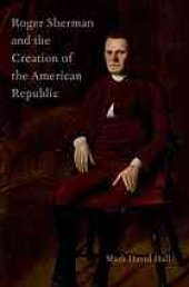 book Roger Sherman and the creation of the American republic